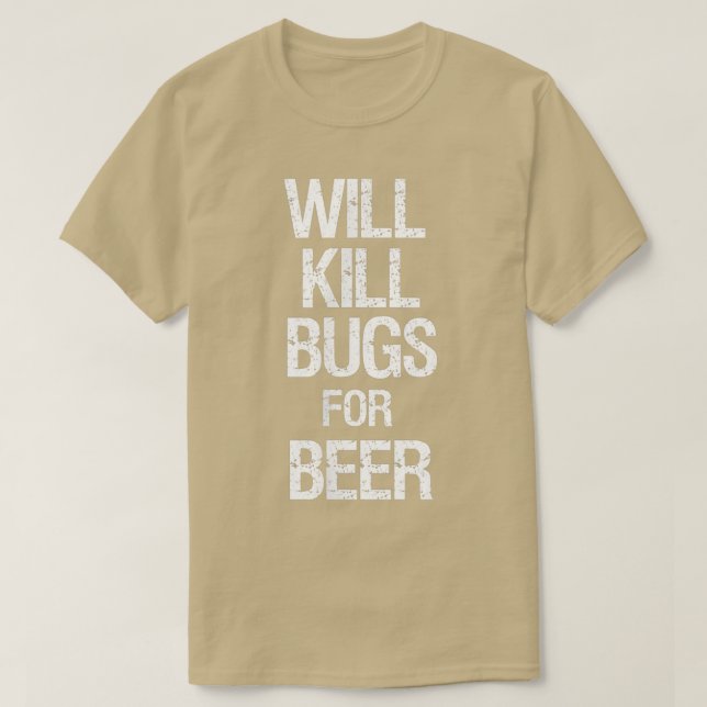 Camiseta Will kill bugs for beer  (Frente do Design)