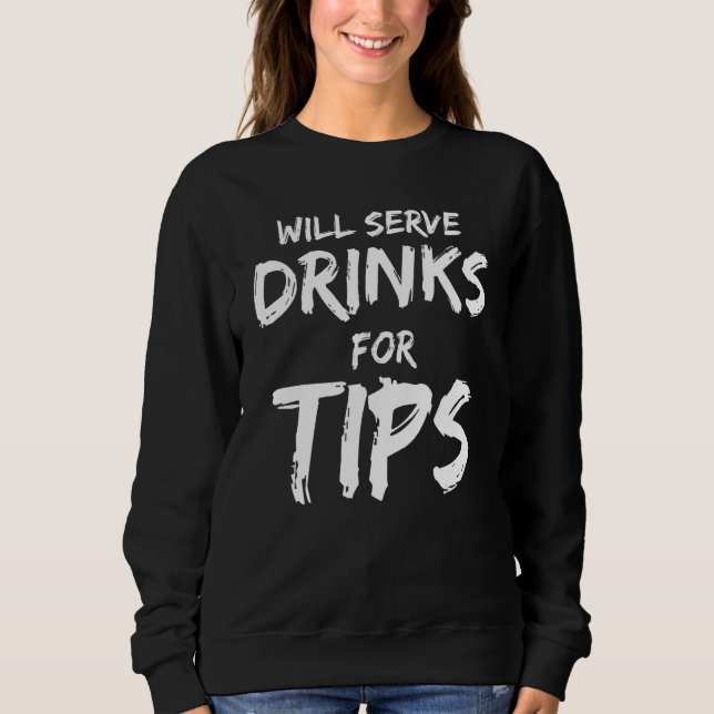 Camiseta Will Serve Drinks For Tips  Bartender Bartending (Frente)