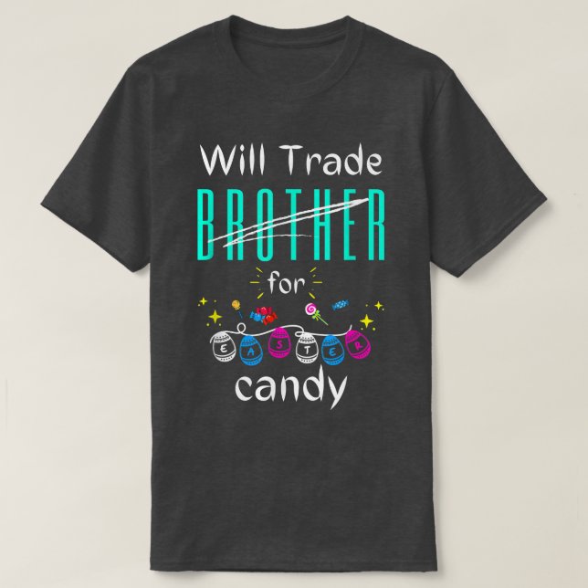 Camiseta Will Trade Brother for Easter Candy cute trade fun (Frente do Design)