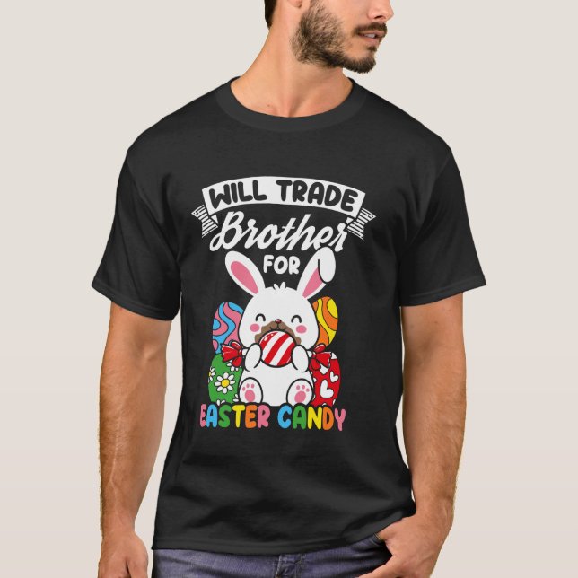 Camiseta WILL TRADE Brother FOR Easter CANDY Easter Bunny H (Frente)
