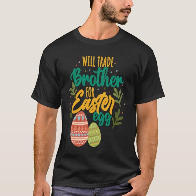 Camiseta Will Trade Brother For Easter Egg Hunt (Frente)