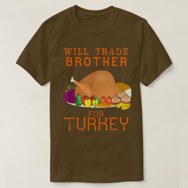 Camiseta Will Trade Brother for Turkey Cute Thanksgiving Ch (Frente do Design)