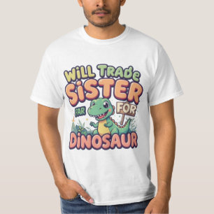 Camiseta Will Trade Sister for Dinossaur - Desenho do Crian
