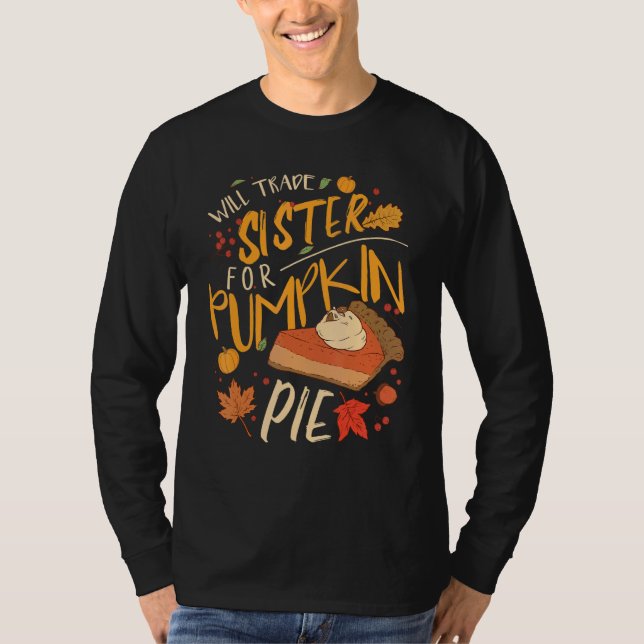 Camiseta Will Trade Sister For Pumpkin Pie (Frente)