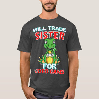 Camiseta Will Trade Sister For Video Games Funny Gamer Dino
