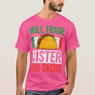 Camiseta Will Trade Sister Para Tacos
