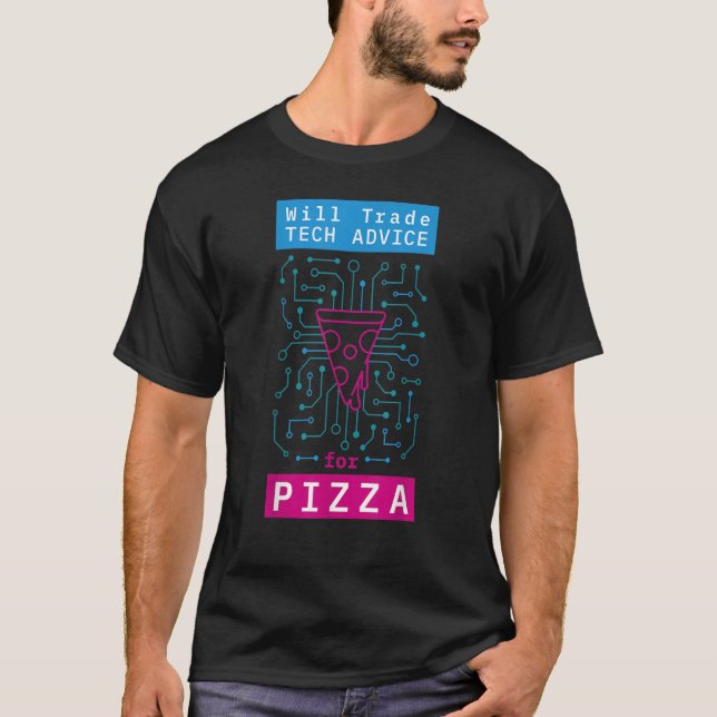 Camiseta Will Trade Tech Advice For Pizza it Computer Techi (Frente)