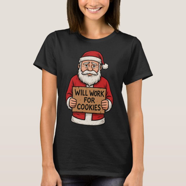 Camiseta Will Work for Cookies – Cute Funny Santa Christmas (Frente)