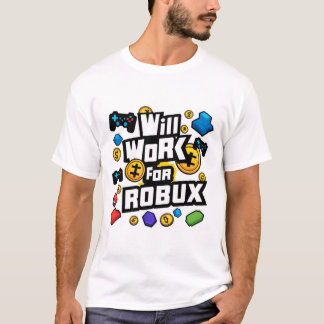 Camiseta Will Work for ROBUX Funny Gaming Blockchain Token 