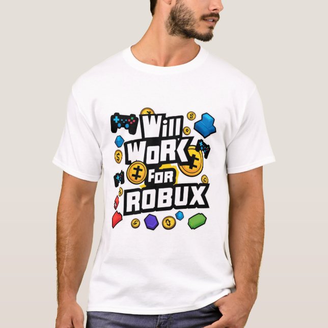 Camiseta Will Work for ROBUX Funny Gaming Blockchain Token  (Frente)