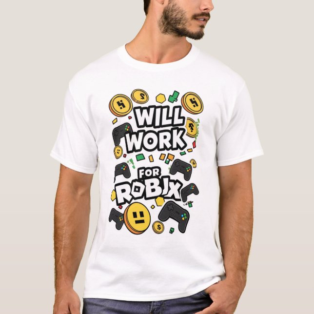 Camiseta Will Work for ROBUX Funny Gaming Blockchain Token  (Frente)