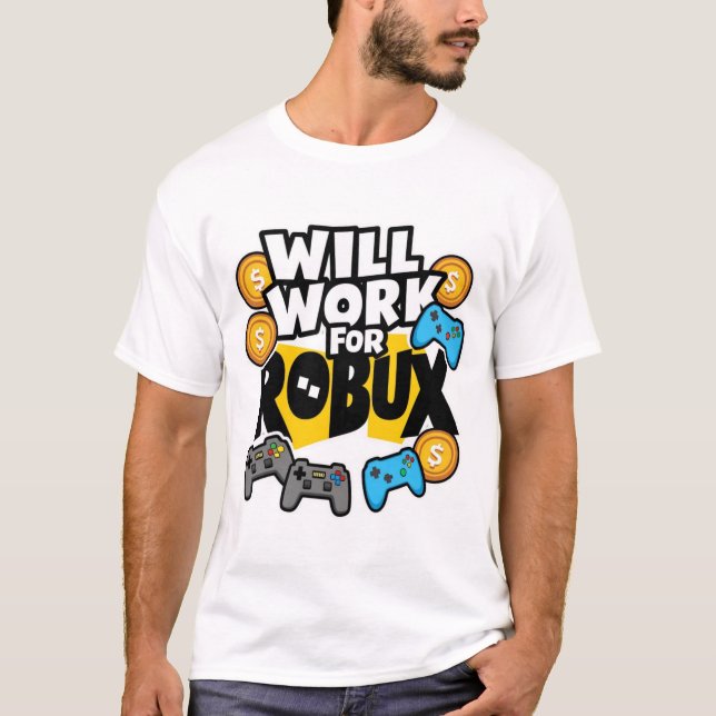 Camiseta Will Work for ROBUX Funny Gaming Blockchain Token  (Frente)