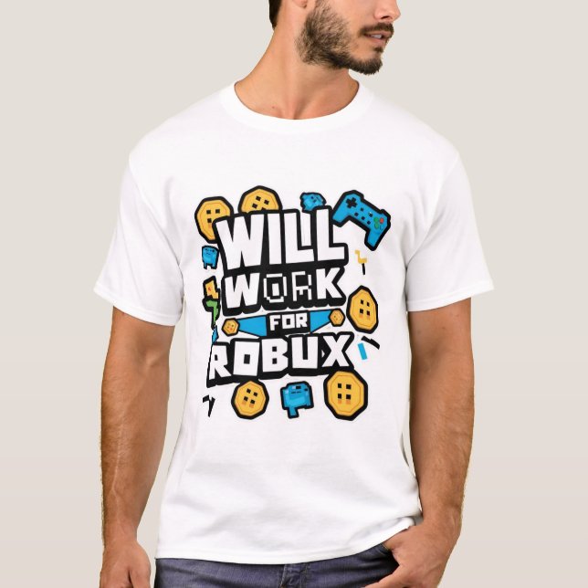 Camiseta Will Work for ROBUX Funny Gaming Blockchain Token  (Frente)