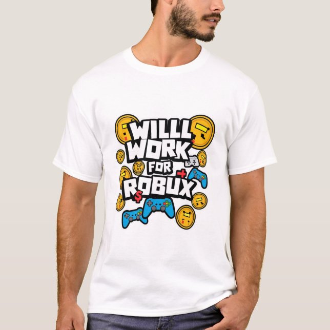 Camiseta Will Work for ROBUX Funny Gaming Blockchain Token  (Frente)