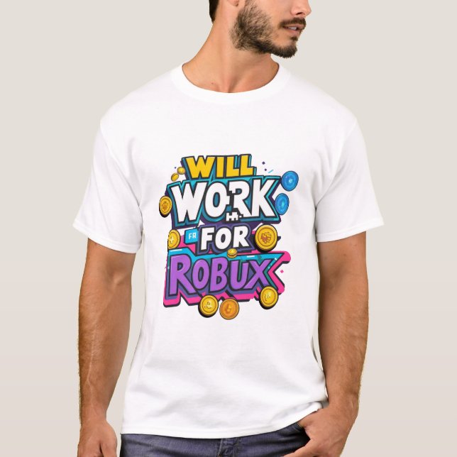 Camiseta Will Work for ROBUX Funny Gaming Blockchain Token  (Frente)