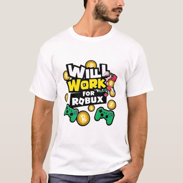 Camiseta Will Work for ROBUX Funny Gaming Blockchain Token  (Frente)