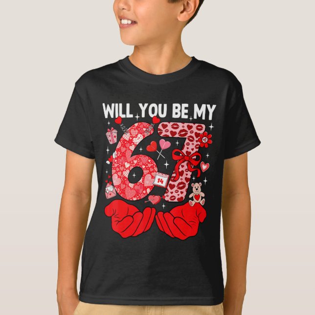 Camiseta Will You Be My Valentine Six Seven Funny Meme 6 7  (Frente)