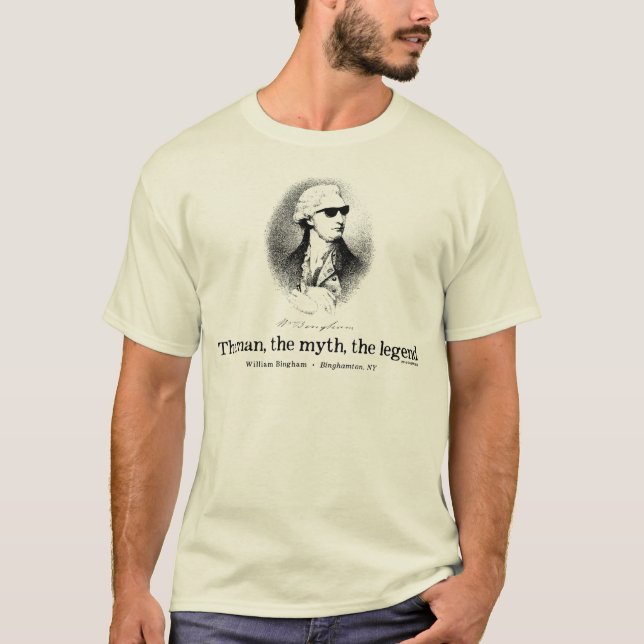 Camiseta William Bingham: O homem, o mito, a lenda. (Frente)
