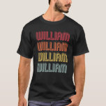 Camiseta WILLIAM Gift Surname Funny Retro Vintage Birthday<br><div class="desc">O trabalho de arte de "William" legal com cores retrorreflectoras é um presente perfeito para qualquer homem ou mulher que você queira surpreender. Comprar o design agora!</div>