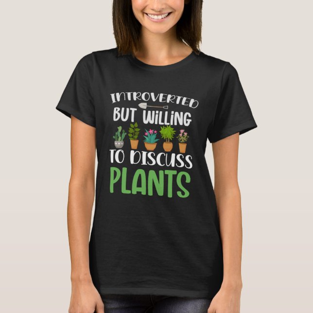 Camiseta Willing to discuss plants gardening perfect for ga (Frente)