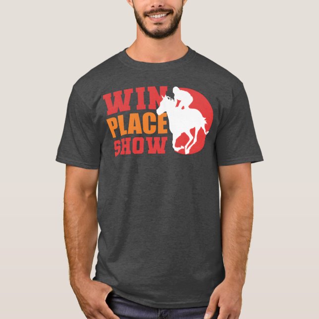 Camiseta Win Place Show Equestrian Gift gift (Frente)