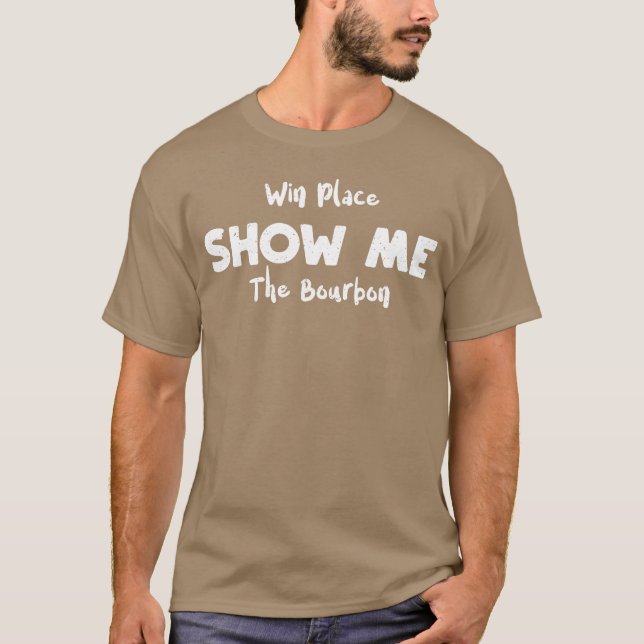 Camiseta Win Place Show Mehe Bourbon boy (Frente)
