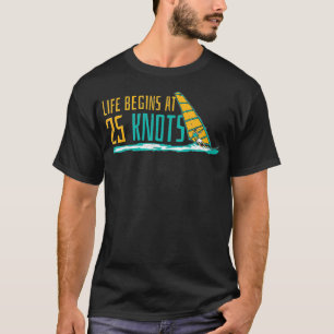 Camiseta Windsurfing Life começa com 25 nós de surfista diz