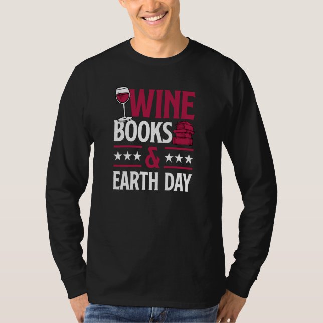 Camiseta Wine Books And Earth Day Red Wine Loving Book Read (Frente)