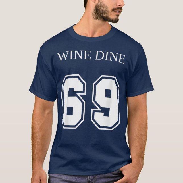 Camiseta Wine Dine 69 (Front And Back) Fun - print (Frente)