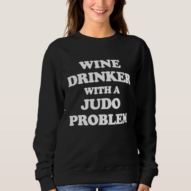 Camiseta Wine Drinker With a Judo Problem  Judoka Workout (Frente)