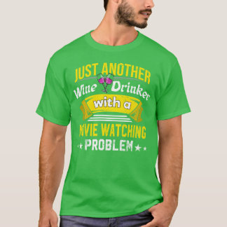 Camiseta Wine Drinker with Movie Watching Problem Wine Love