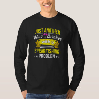 Camiseta Wine Drinker with Spearfishing Problem Wine Lover 