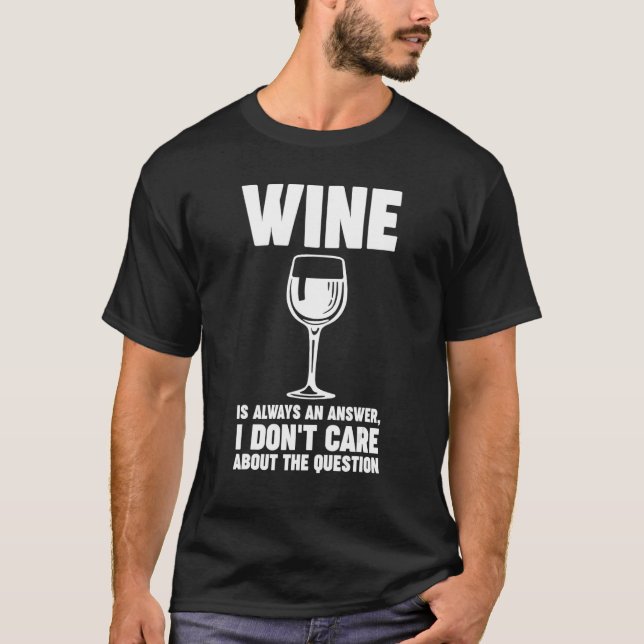 Camiseta wine is always an answer Winemaker Wine (Frente)
