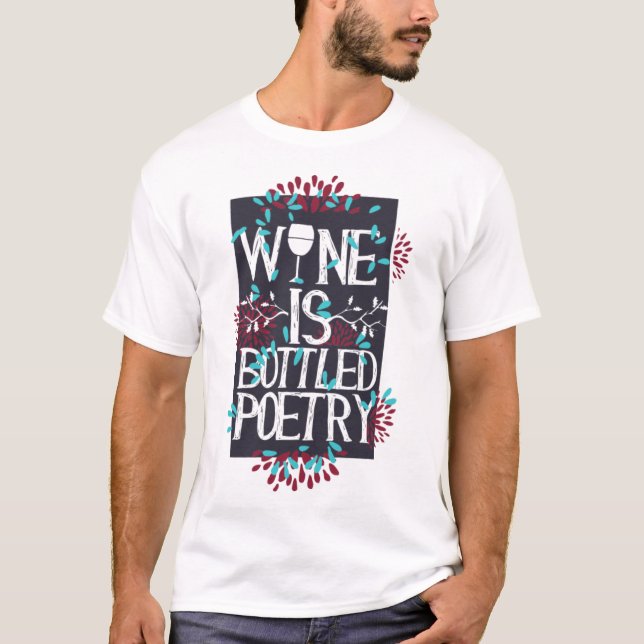 Camiseta Wine Is Bottled Poetry Humor Drink Lover (Frente)