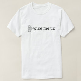 Camiseta Wine Me Up T Shirt
