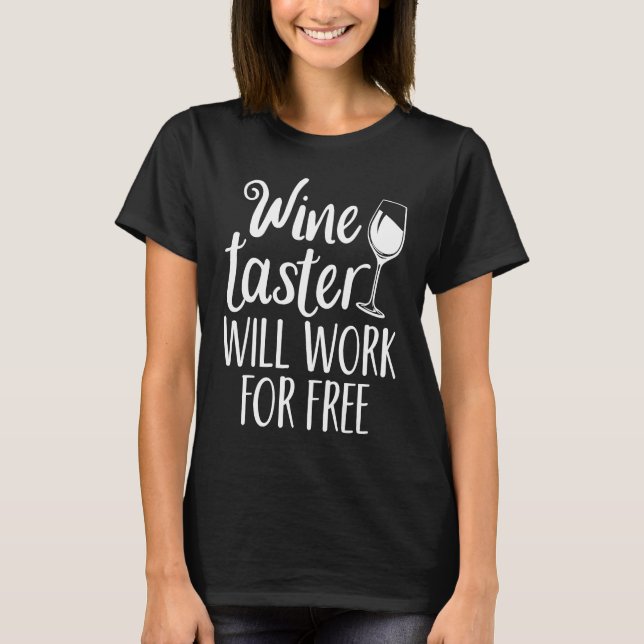 Camiseta Wine Taster Will Work For Free (Frente)