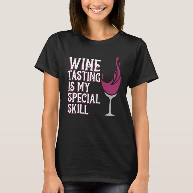 Camiseta Wine Tasting Special Skill Drinker Saying Wine Gra (Frente)