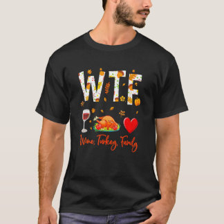 Camiseta Wine Turkey Family Shirt WTF Funny Thanksgiving Gi