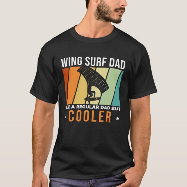 Camiseta Wing Surf Dad Like A Regular Dad But Cooler Father (Frente)