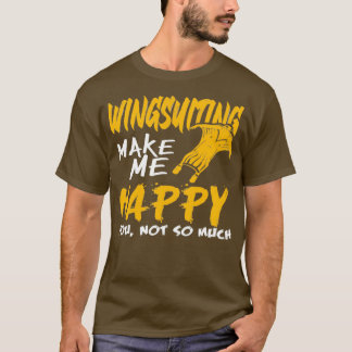 Camiseta Wingsuiting make me happy Wingsuit Flying