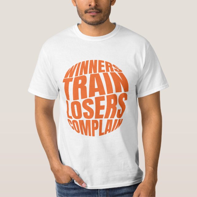Camiseta Winners Train Losers Complain (Frente)