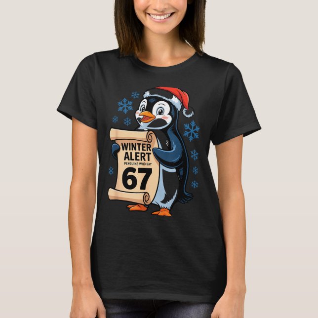 Camiseta Winter Alert Penguins Who Say 67 Six Seven Meme Ch (Frente)