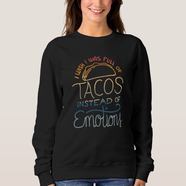 Camiseta Wish I Was Full of Tacos Instead of Emotions - Fun (Frente)