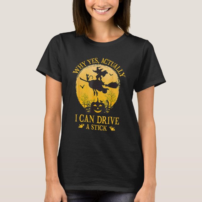 Camiseta Witch Black Cat  Why Yes Actually I Can Drive A St (Frente)