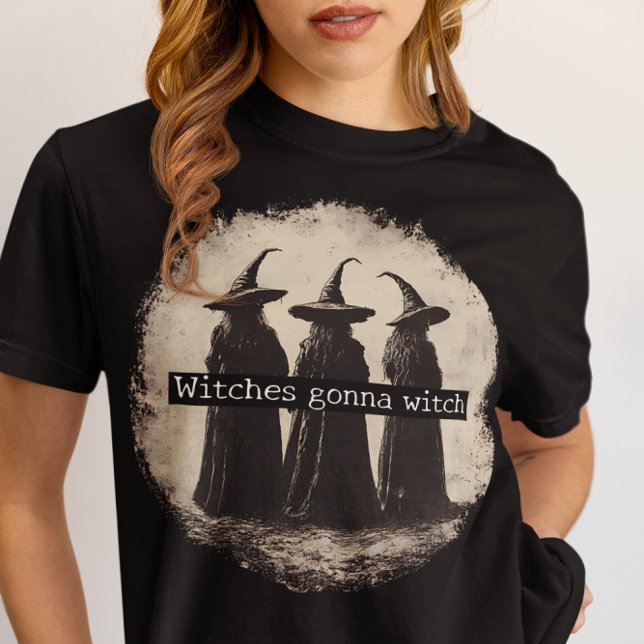 Camiseta Witches Gonna Witch Halloween  (Criador carregado)