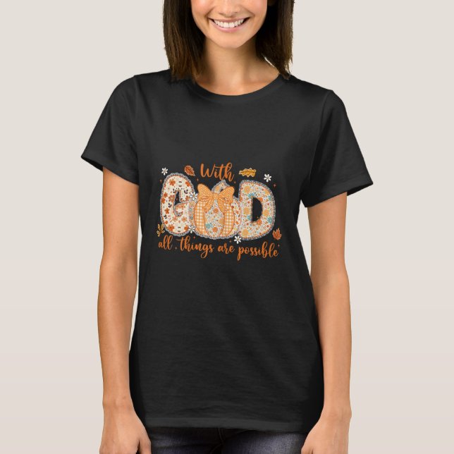 Camiseta With God All Things Are Ssible Fall Pumpkin Patter (Frente)