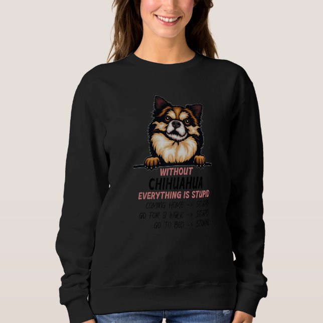 Camiseta without Chihuahua dog everything is stupid Premium (Frente)