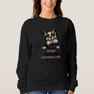 Camiseta without Chihuahua dog everything is stupid Premium