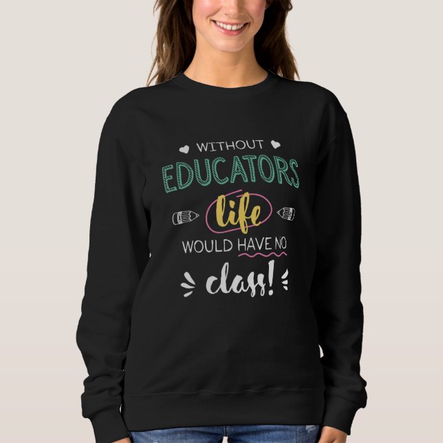 Camiseta Without Educators Life Would Have No Class Funny (Frente)