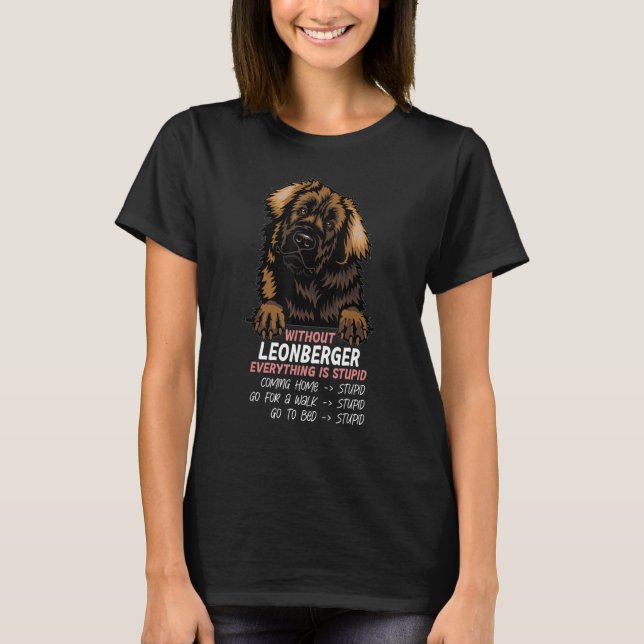 Camiseta without Leonberger dog everything is stupid_3 (Frente)